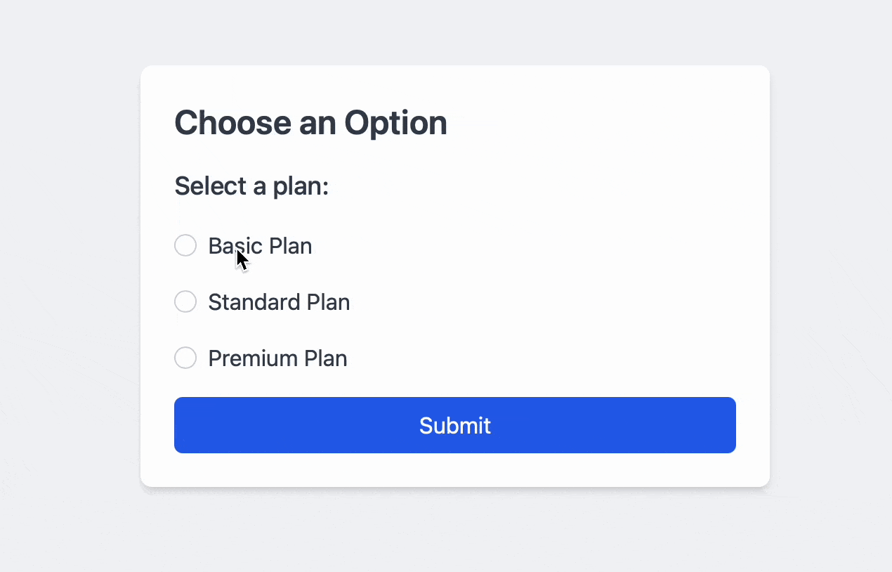 A radiogroup with three radio controls. The user checks the first option "Basic Plan" and clicks submit. On submit, the field becomes disabled.